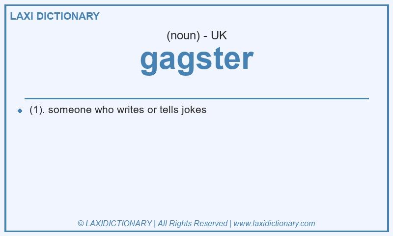 Definition gagster in British English