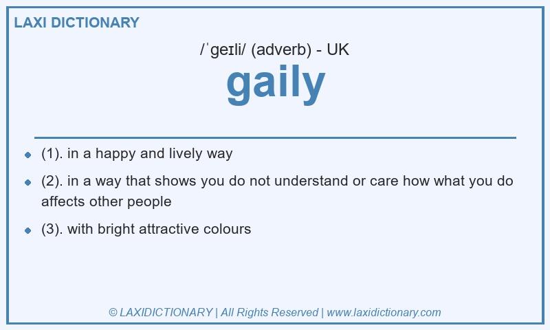 Definition gaily in British English