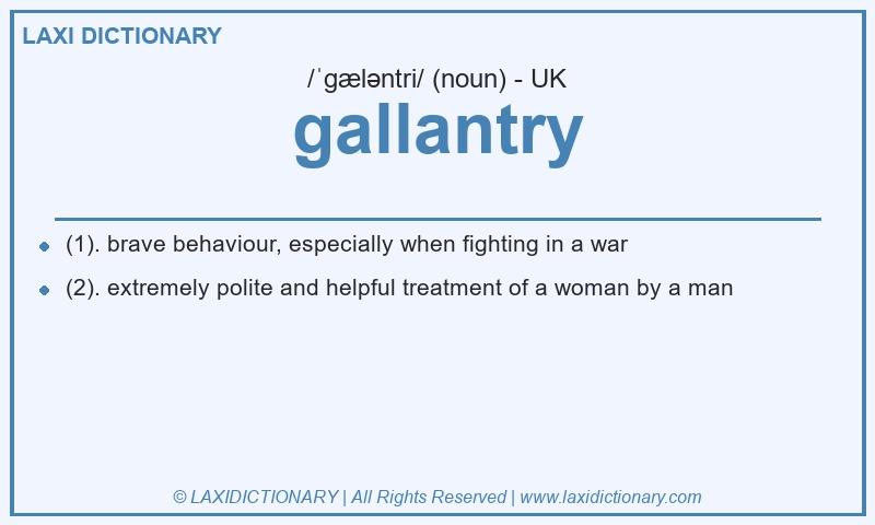 Definition gallantry in British English