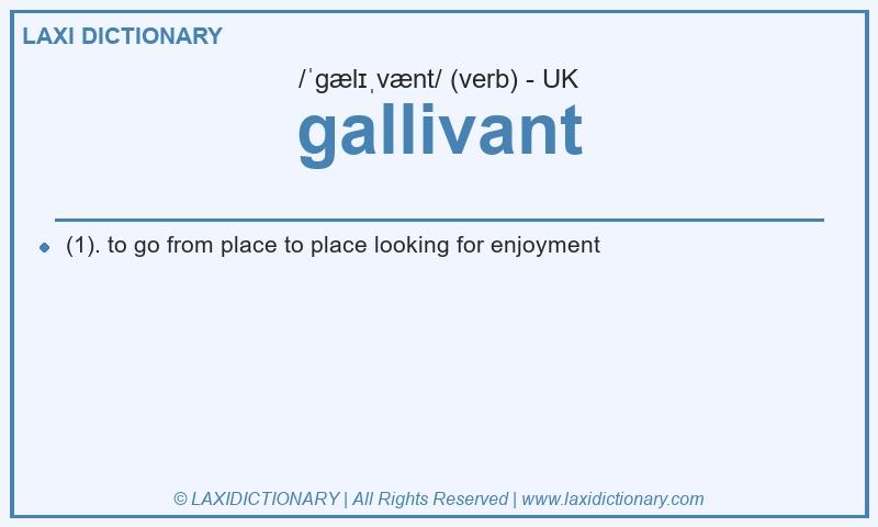 Definition gallivant in British English