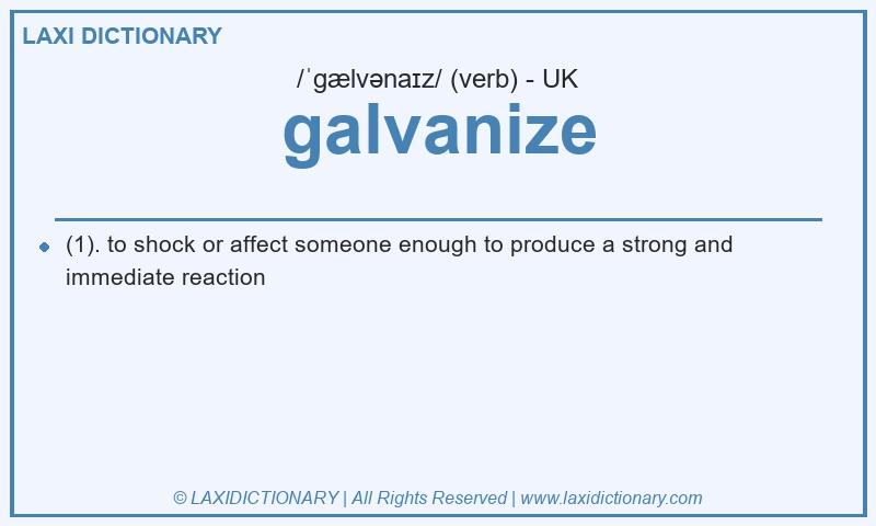Definition galvanize in British English