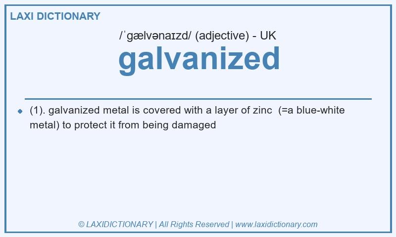 Definition galvanized in British English