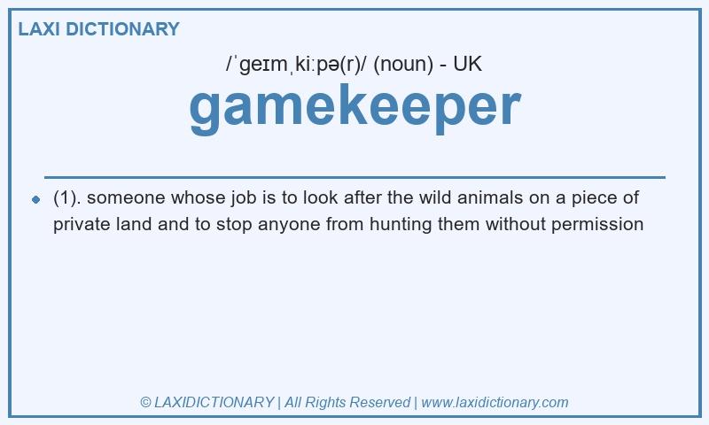 Definition gamekeeper in British English
