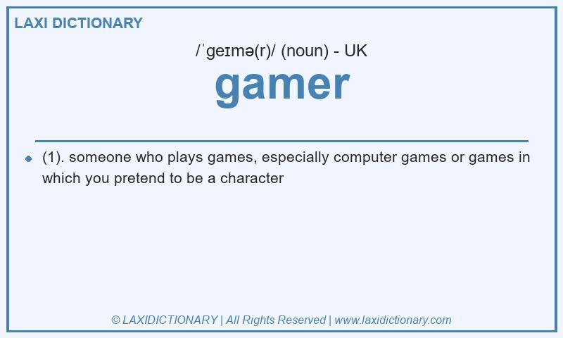 Definition gamer in British English