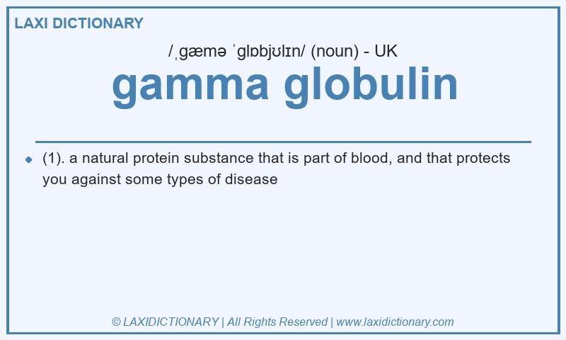Definition gamma globulin in British English