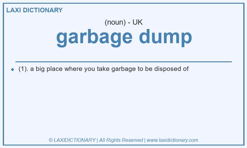 Definition garbage dump in British English