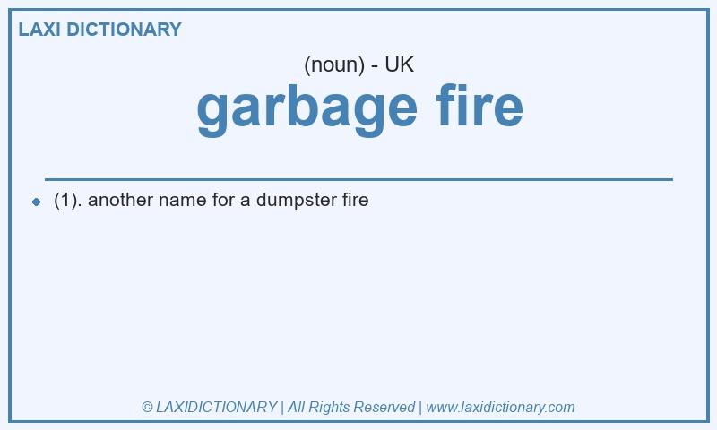 Definition garbage fire in British English