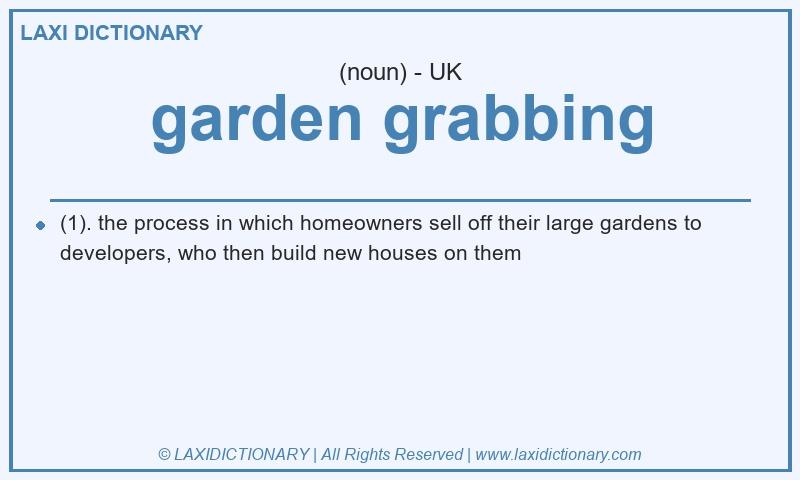 Definition garden grabbing in British English