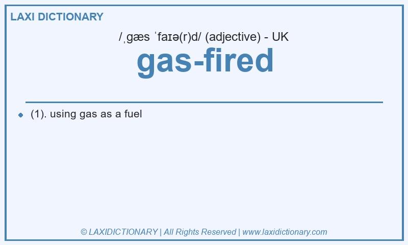 Definition gas-fired in British English