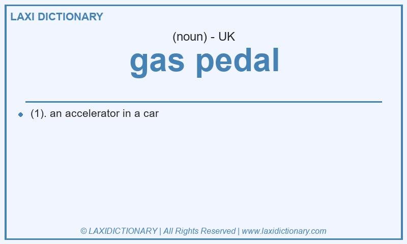 Definition gas pedal in British English