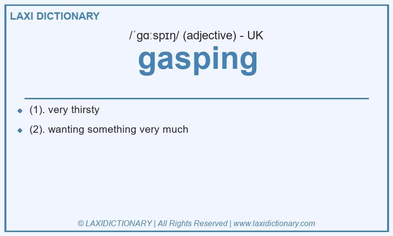 Definition gasping in British English
