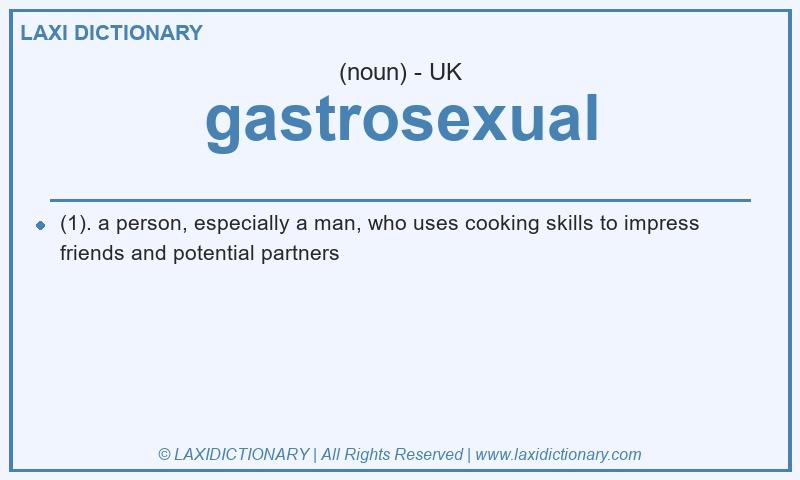 Definition gastrosexual in British English