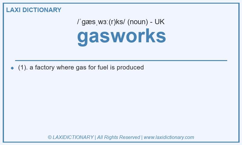 Definition gasworks in British English