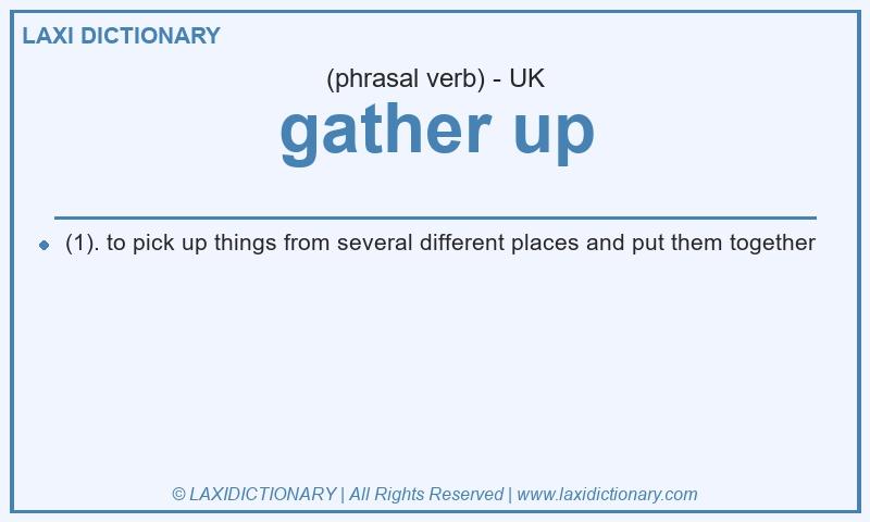 Definition gather up in British English