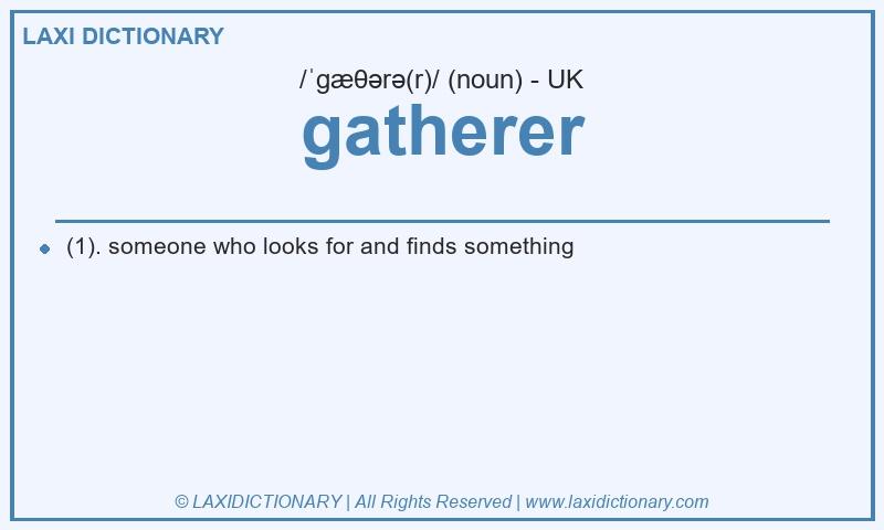 Definition gatherer in British English