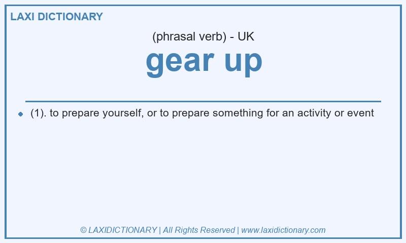 Definition gear up in British English