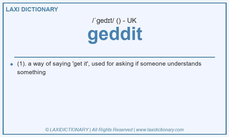 Definition geddit in British English