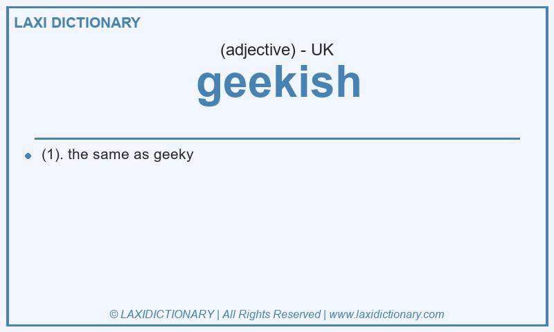 Definition geekish in British English