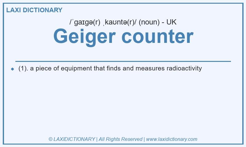 Definition Geiger counter in British English