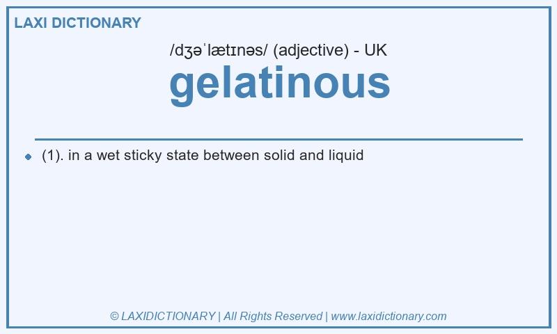Definition gelatinous in British English