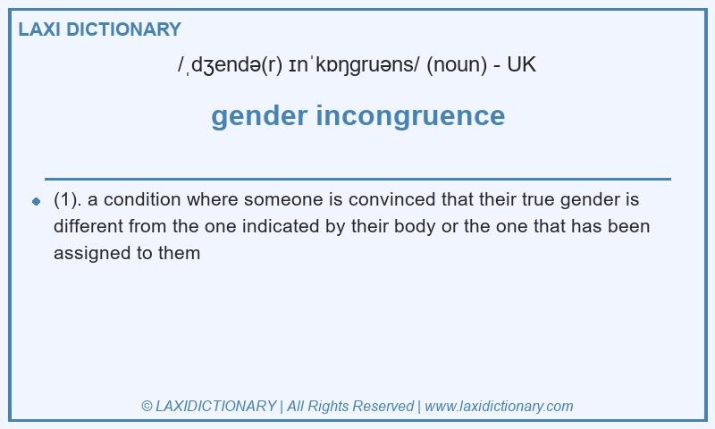 Definition gender incongruence in British English