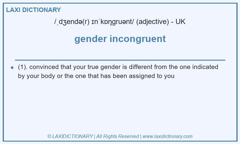Definition gender incongruent in British English