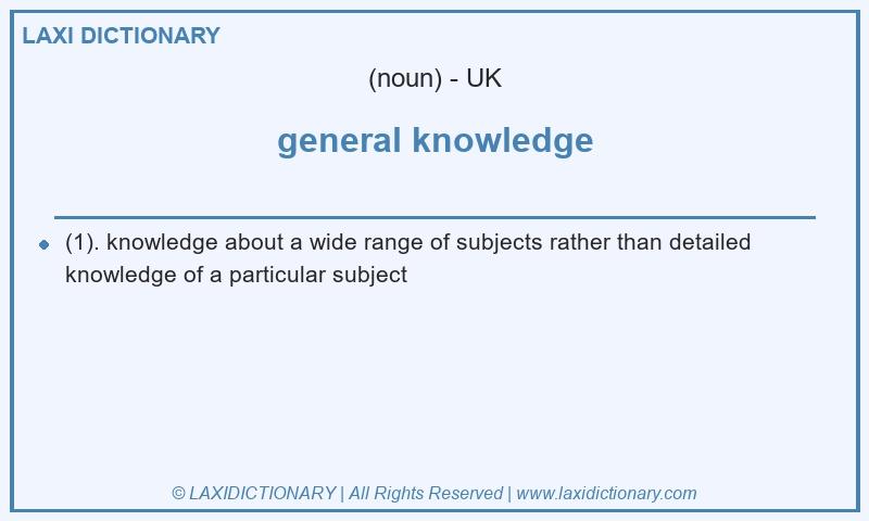 Definition general knowledge in British English