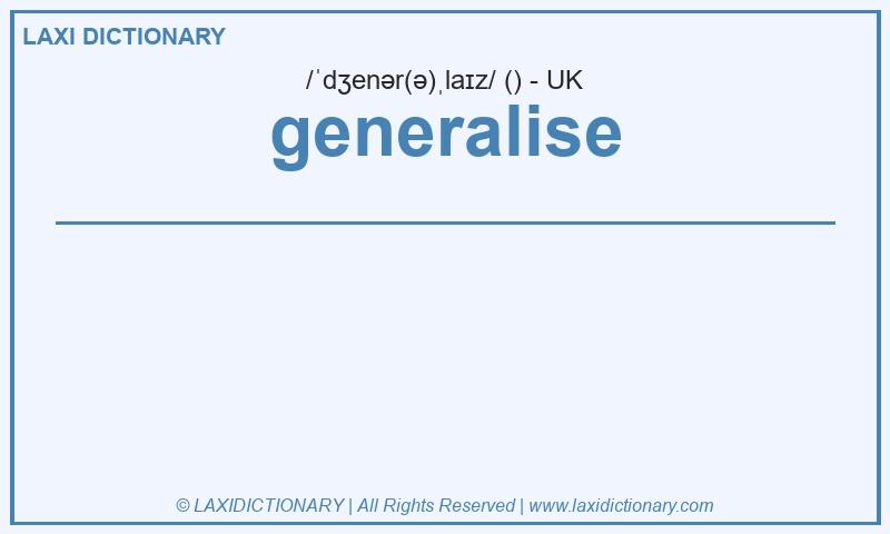 Definition generalise in British English