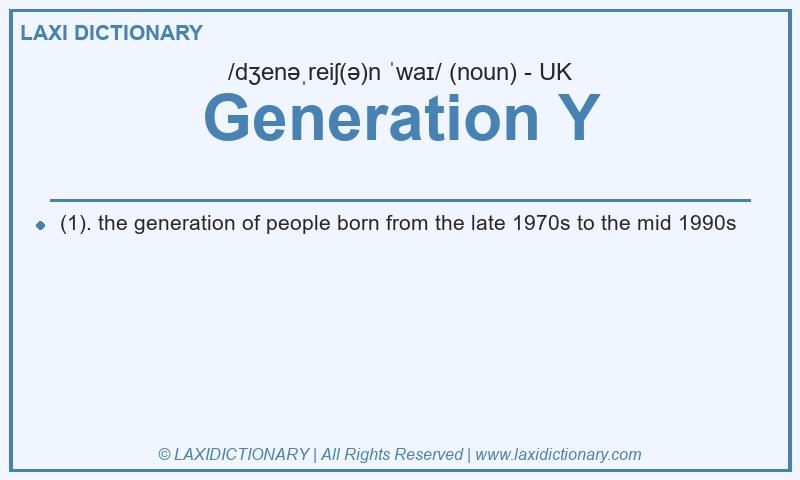 Definition Generation Y in British English