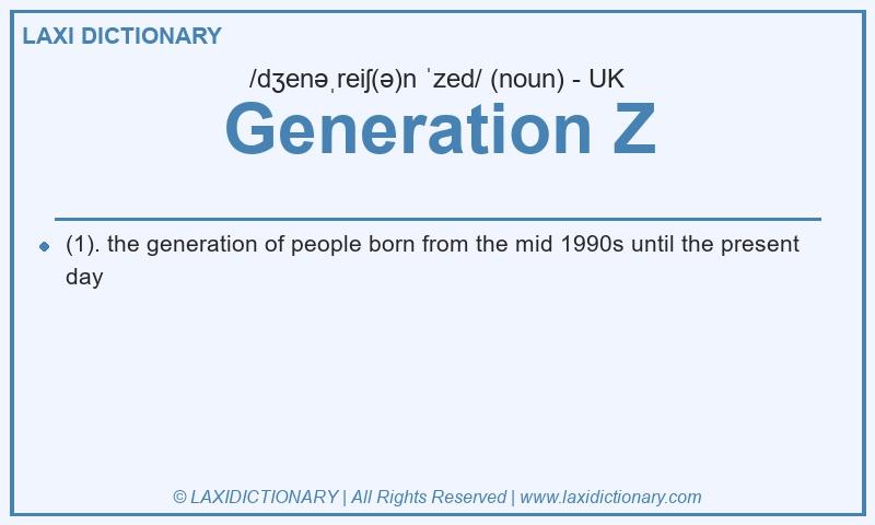 Definition Generation Z in British English