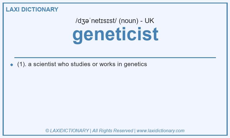 Definition geneticist in British English