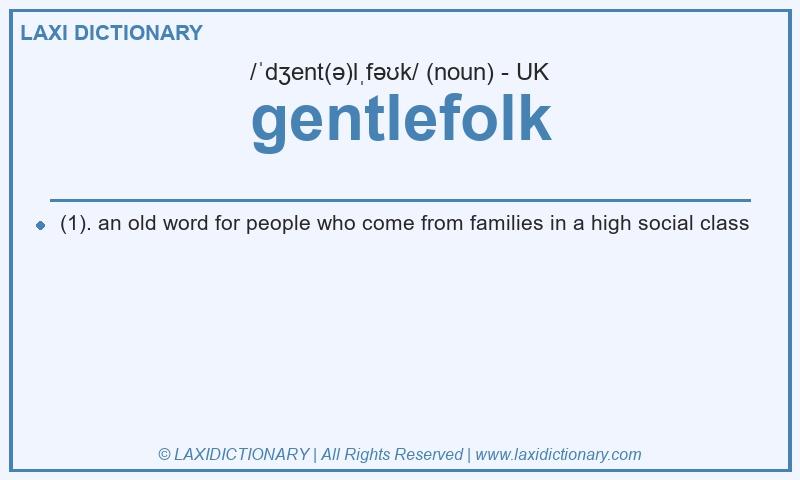 Definition gentlefolk in British English