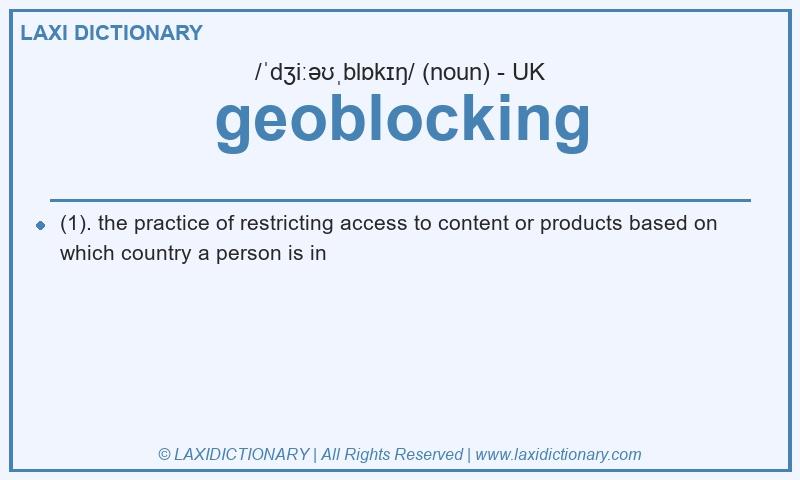 Definition geoblocking in British English