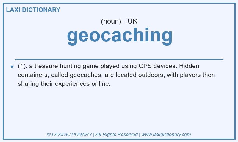 Definition geocaching in British English