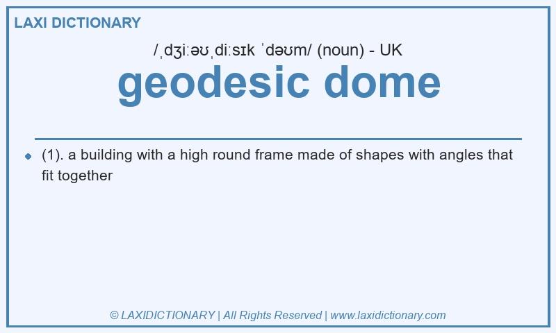 Definition geodesic dome in British English