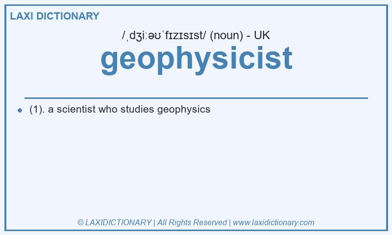 Definition geophysicist in British English