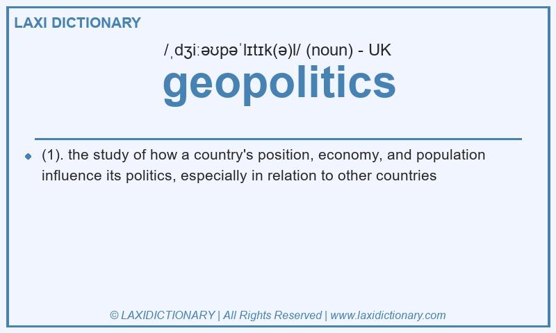 Definition geopolitics in British English
