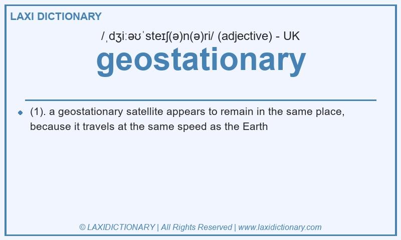 Definition geostationary in British English