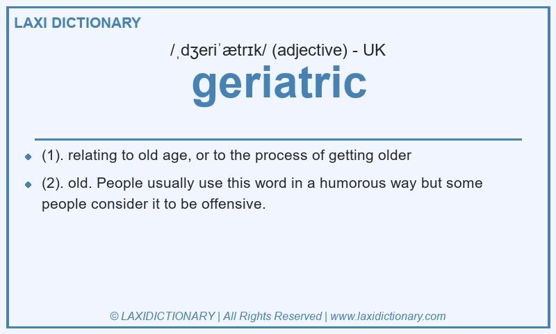 Definition geriatric in British English