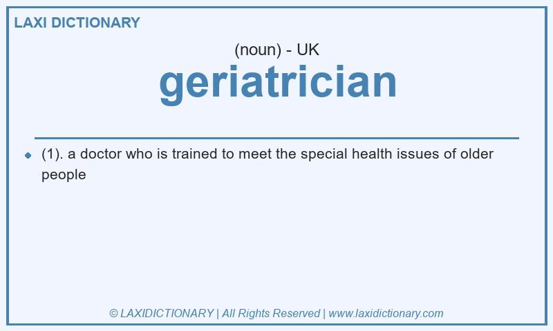 Definition geriatrician in British English