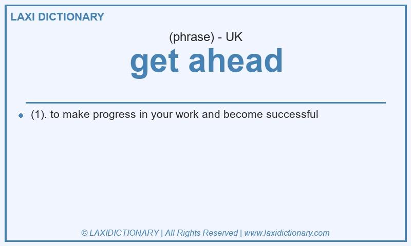 Definition get ahead in British English