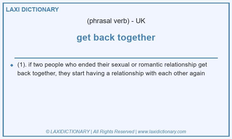 Definition get back together in British English
