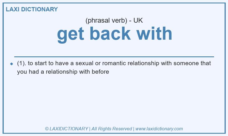 Definition get back with in British English
