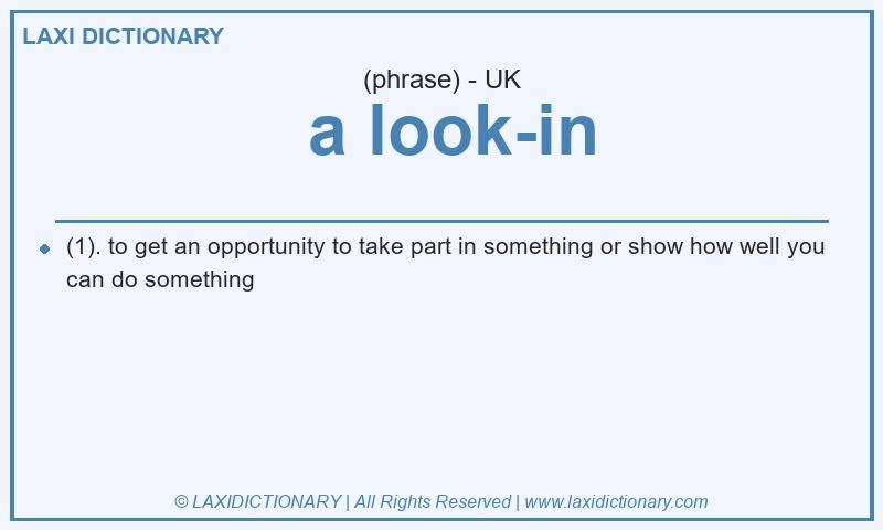 Definition a look-in in British English