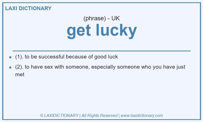Definition get lucky in British English