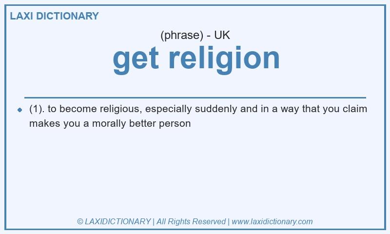 Definition get religion in British English