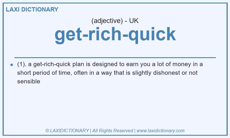 Definition get-rich-quick in British English