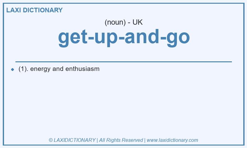 Definition get-up-and-go in British English