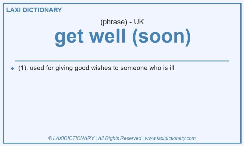 Definition get well (soon) in British English