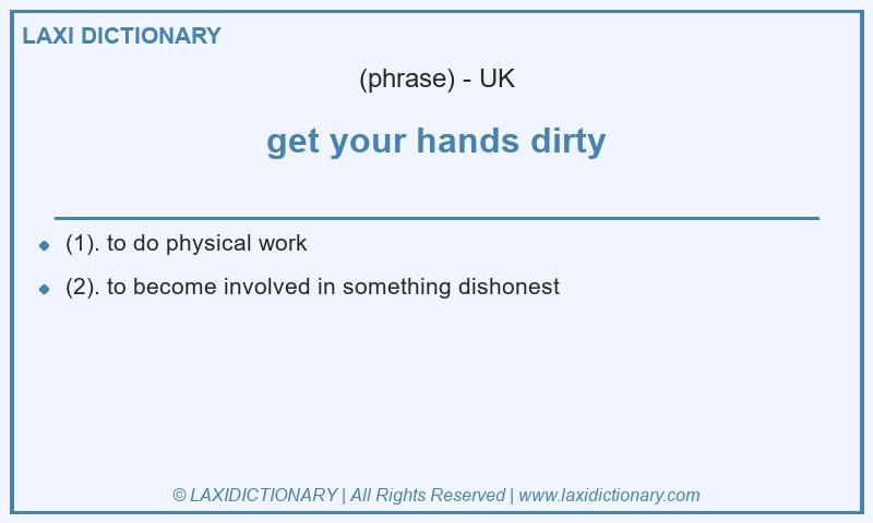 Definition get your hands dirty in British English